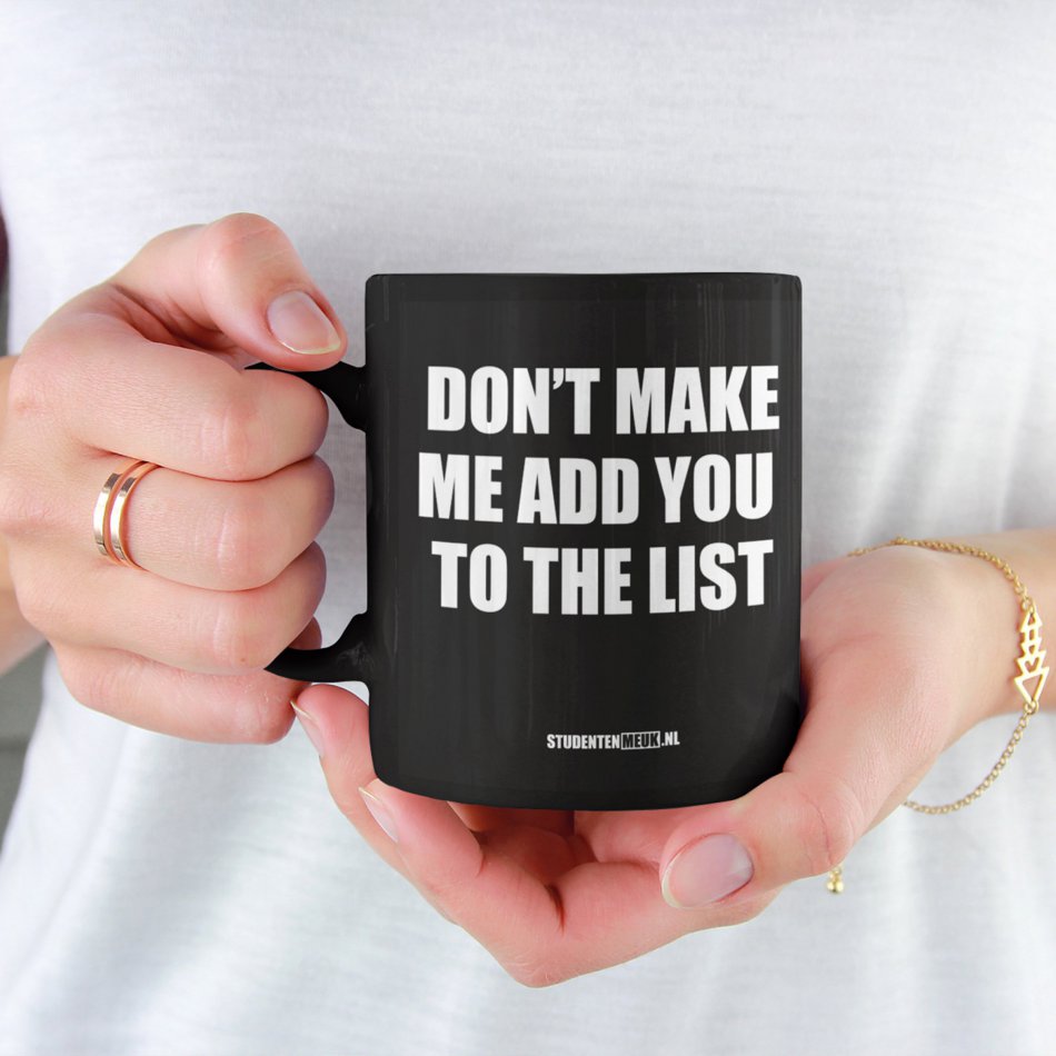Don't make me add you... - Zwart