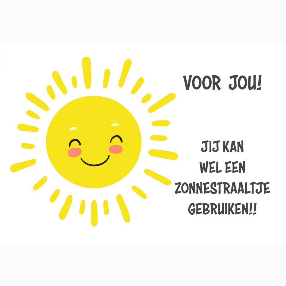 Beterschap Jij kan wel een zonnestraaltje gebruiken